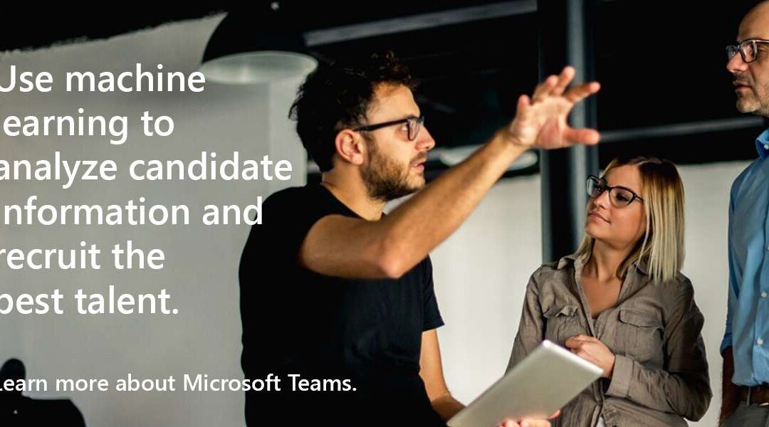 Use machine learning to analyze candidate information and recruit the best talent. Learn more about Microsoft Teams.