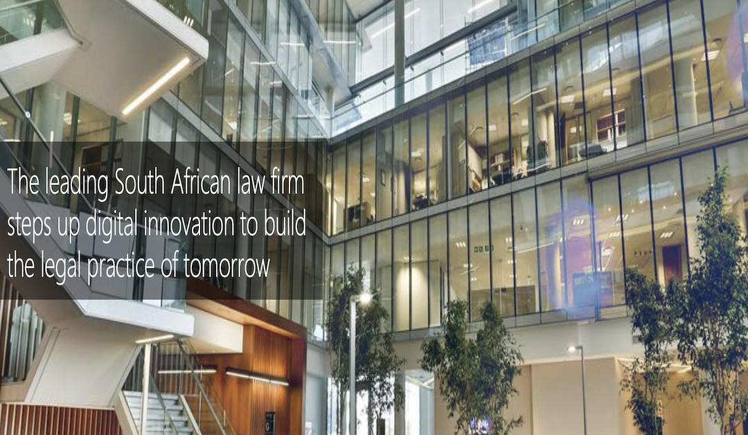 The leading South African law firm steps up digital innovation to build the legal practice of tomorrow